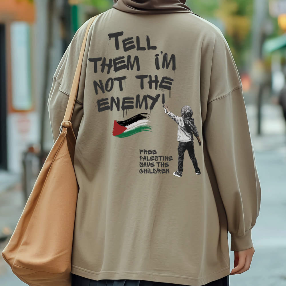 Tell Them I'm Not the Enemy Long Sleeve Tshirt