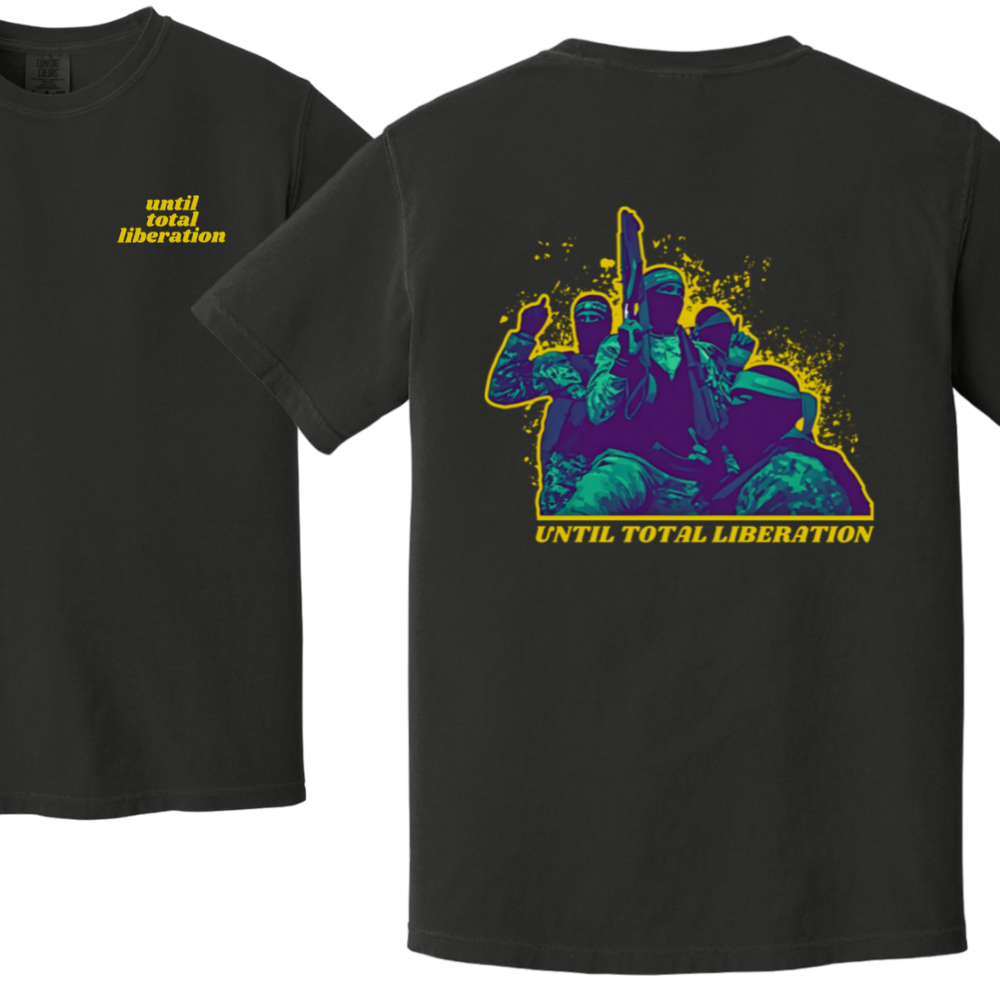 Until Total Liberation Resistance Tshirt