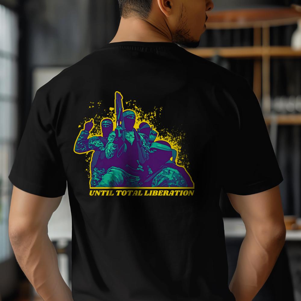Until Total Liberation Resistance Tshirt