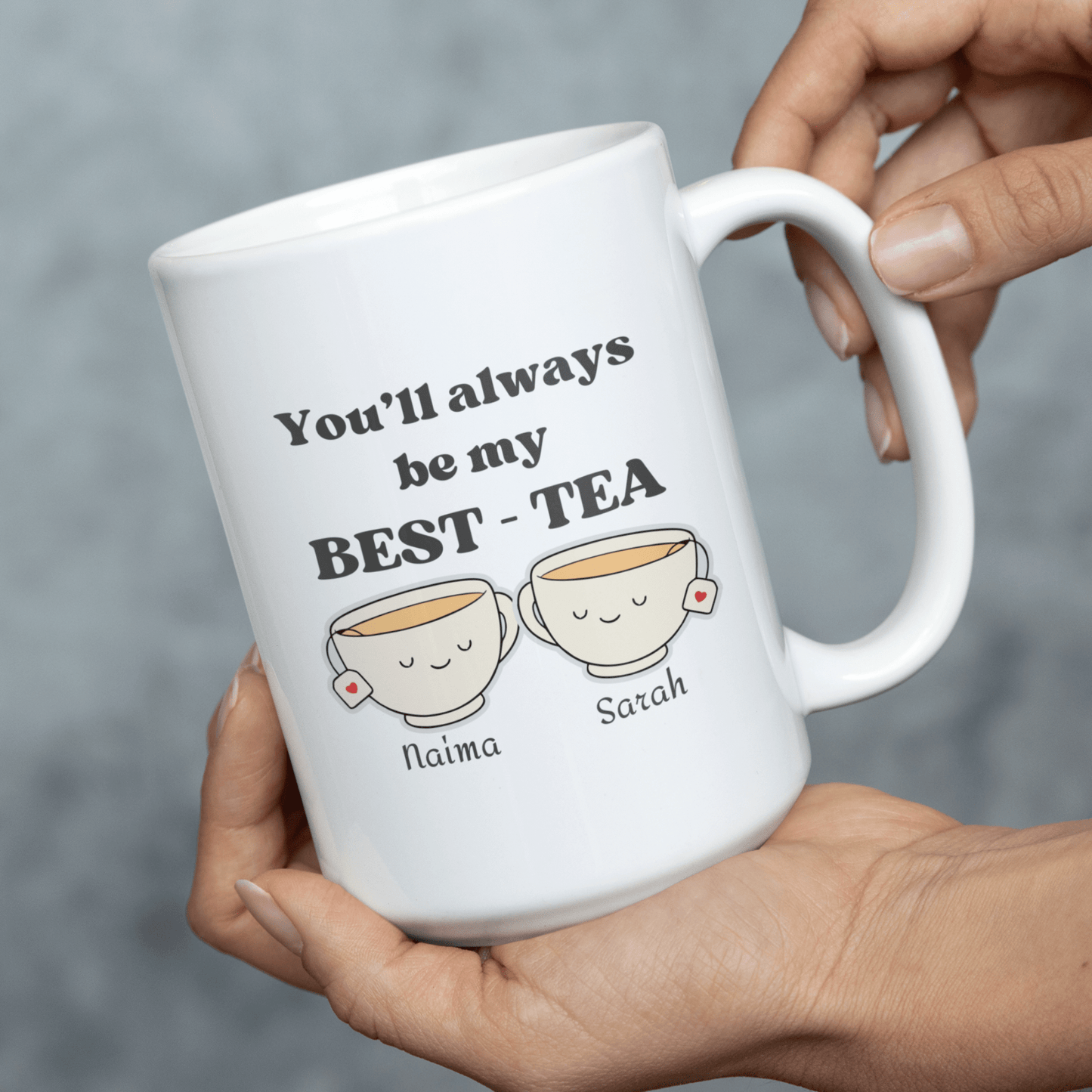 Always be My Best - Tea Mug for Best Friends