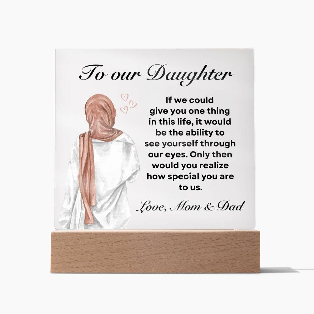 To Our Daughter | If I Could Give You One Thing | Acrylic Plaque