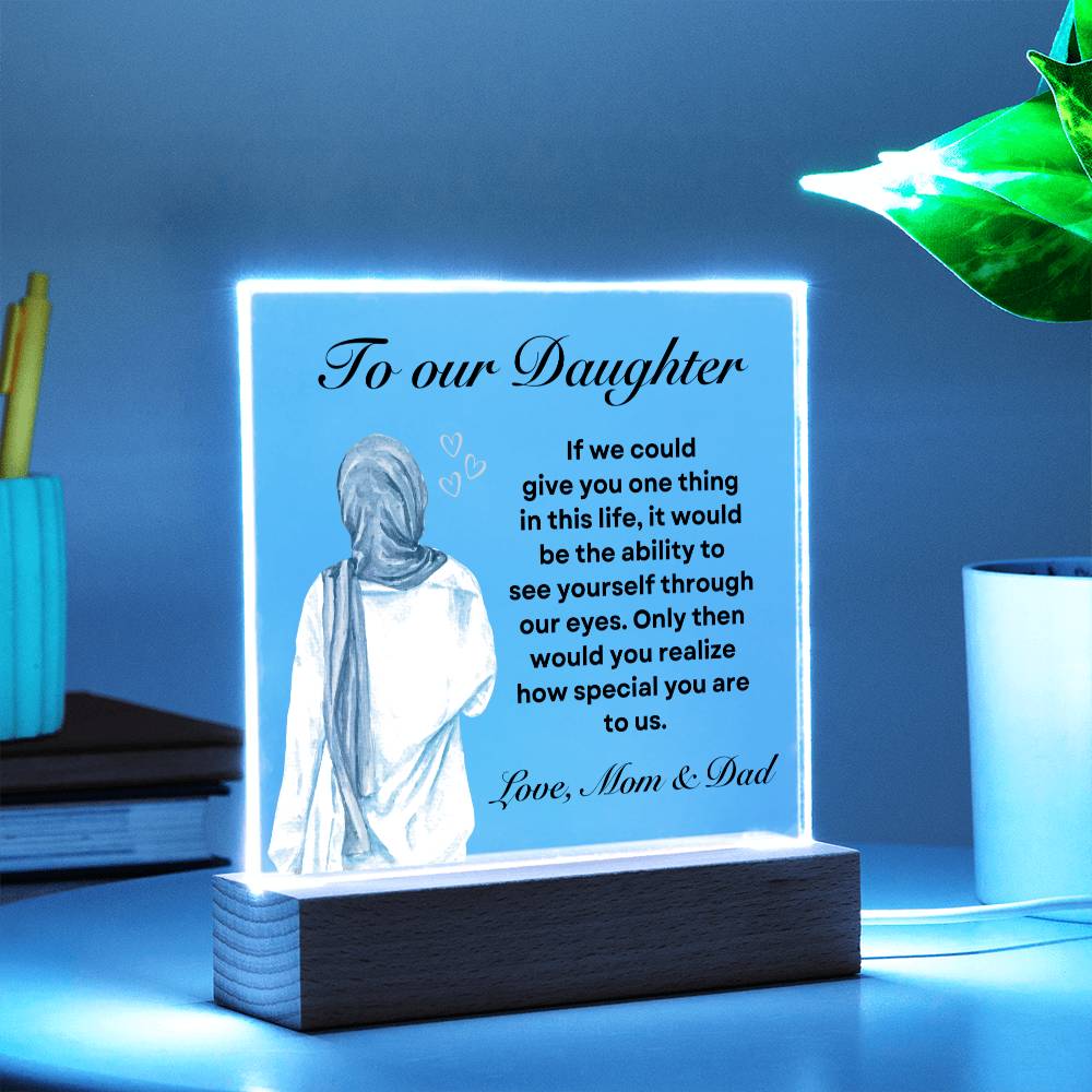 To Our Daughter | If I Could Give You One Thing | Acrylic Plaque
