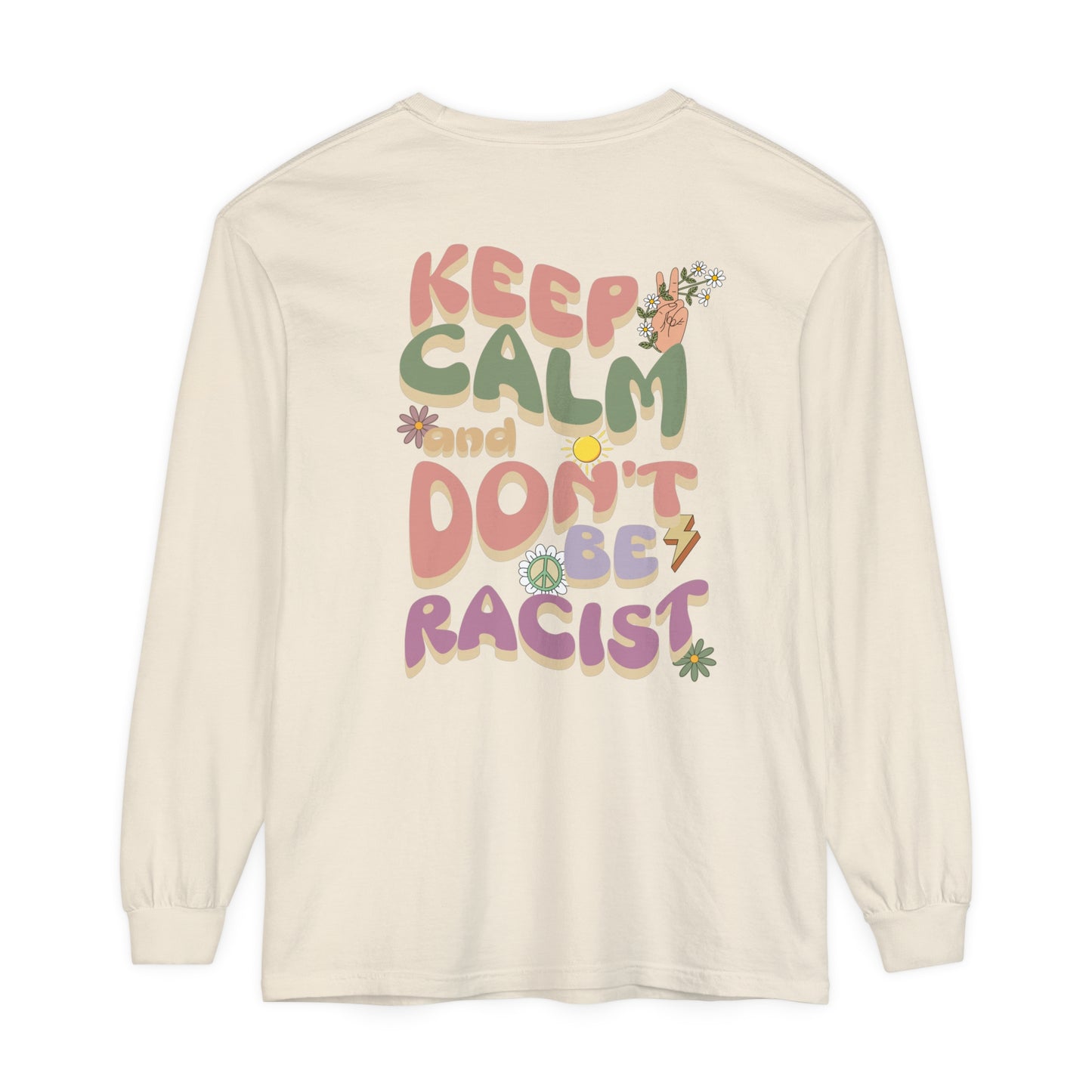 Keep Calm and Don't be Racist Long Sleeve Tshirt