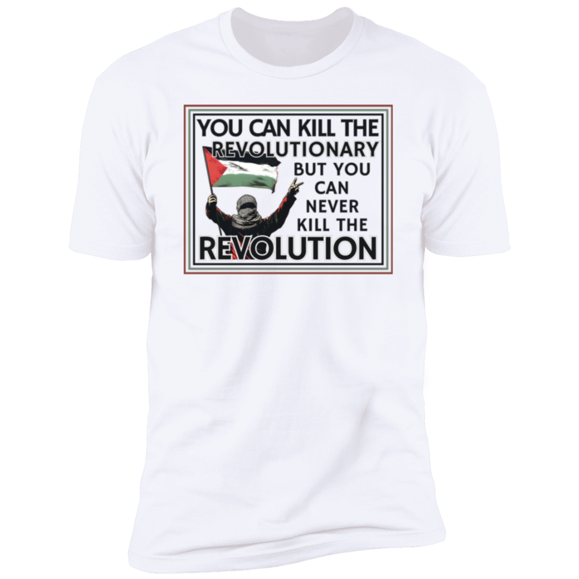 Can't Kill the Revolution Palestine Tshirt