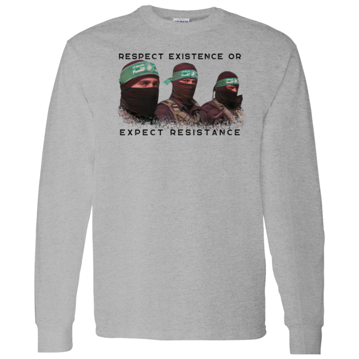 Respect Existence or Expect Resistance Long Sleeve Tshirt