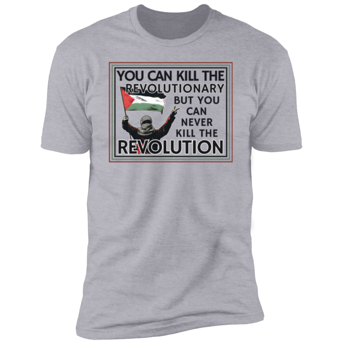 Can't Kill the Revolution Palestine Tshirt