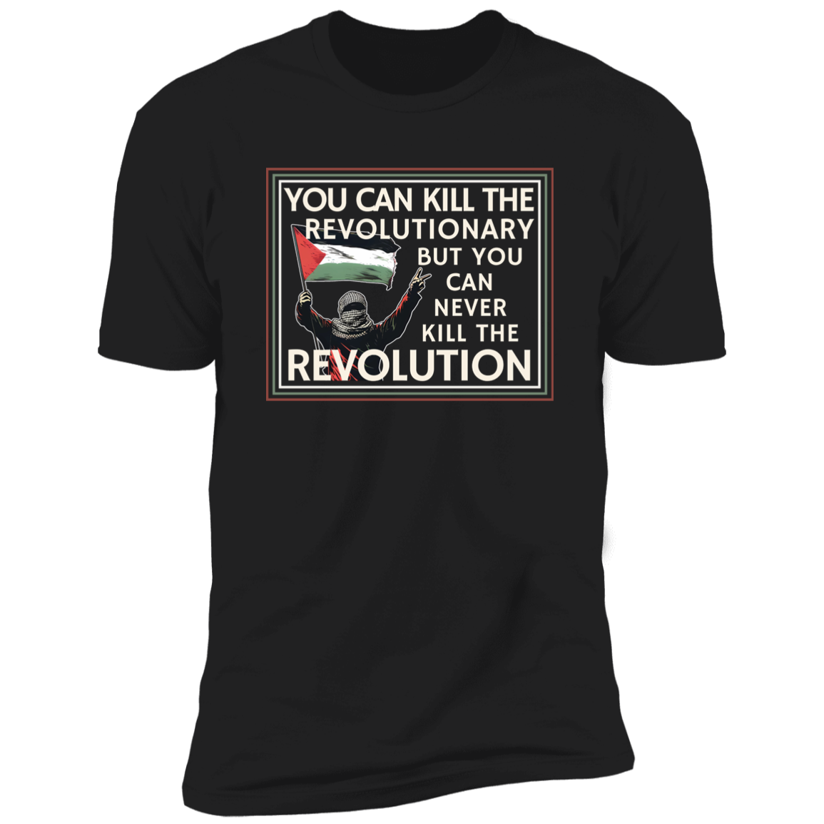 Can't Kill the Revolution Palestine Tshirt