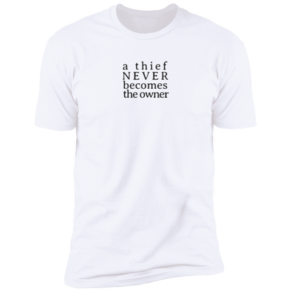 A Thief Never Becomes the Owner Tshirt