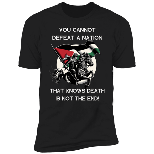 You Cannot Defeat a Nation Palestinian Tshirt