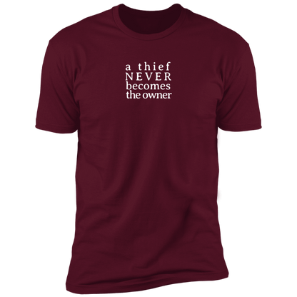 A Thief Never Becomes the Owner Tshirt