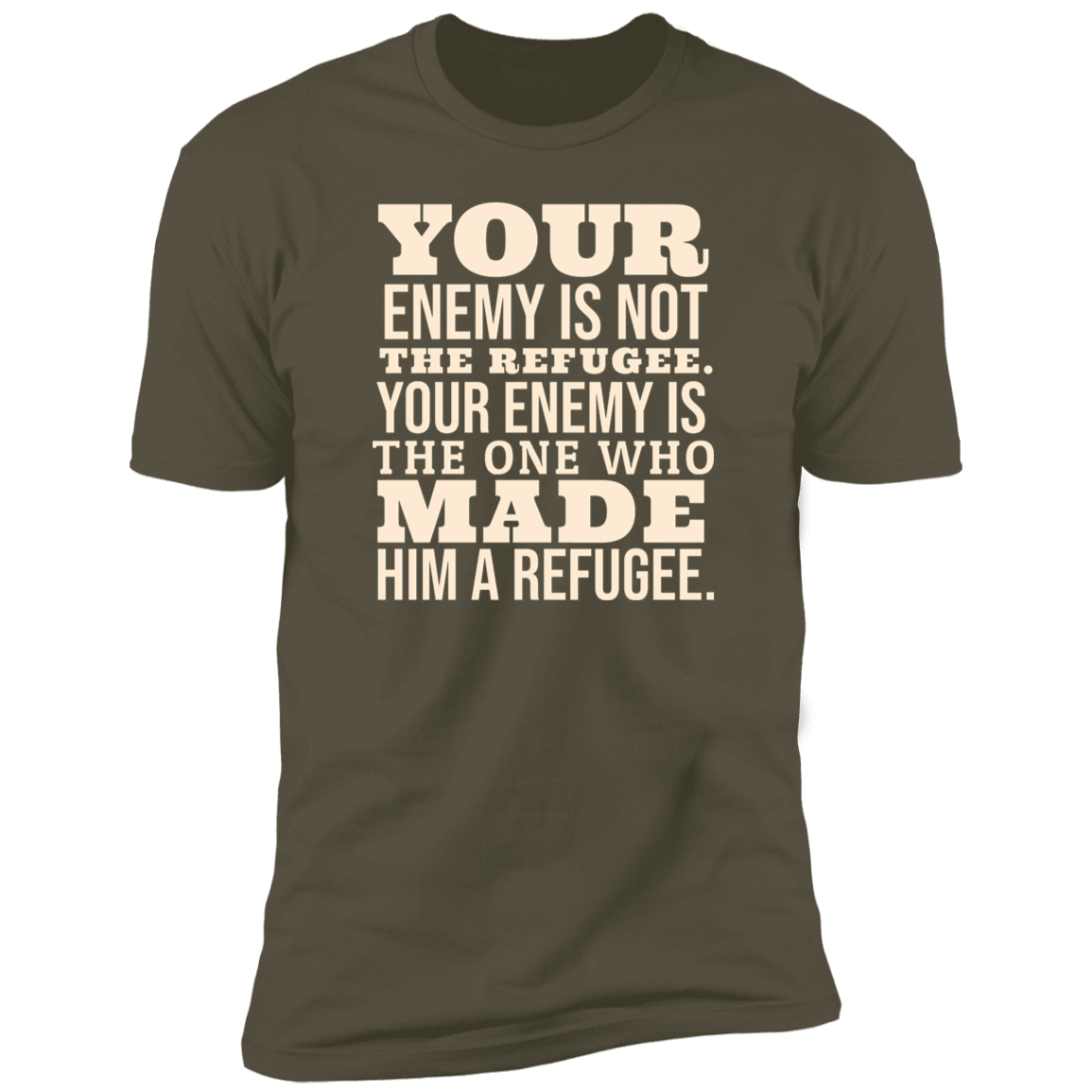 Your Enemy is Not the Refugee Tshirt