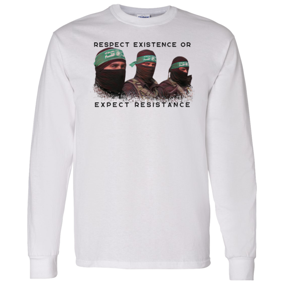 Respect Existence or Expect Resistance Long Sleeve Tshirt