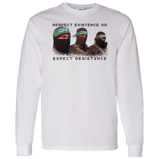 Respect Existence or Expect Resistance Long Sleeve Tshirt