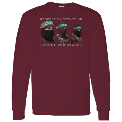 Respect Existence or Expect Resistance Long Sleeve Tshirt