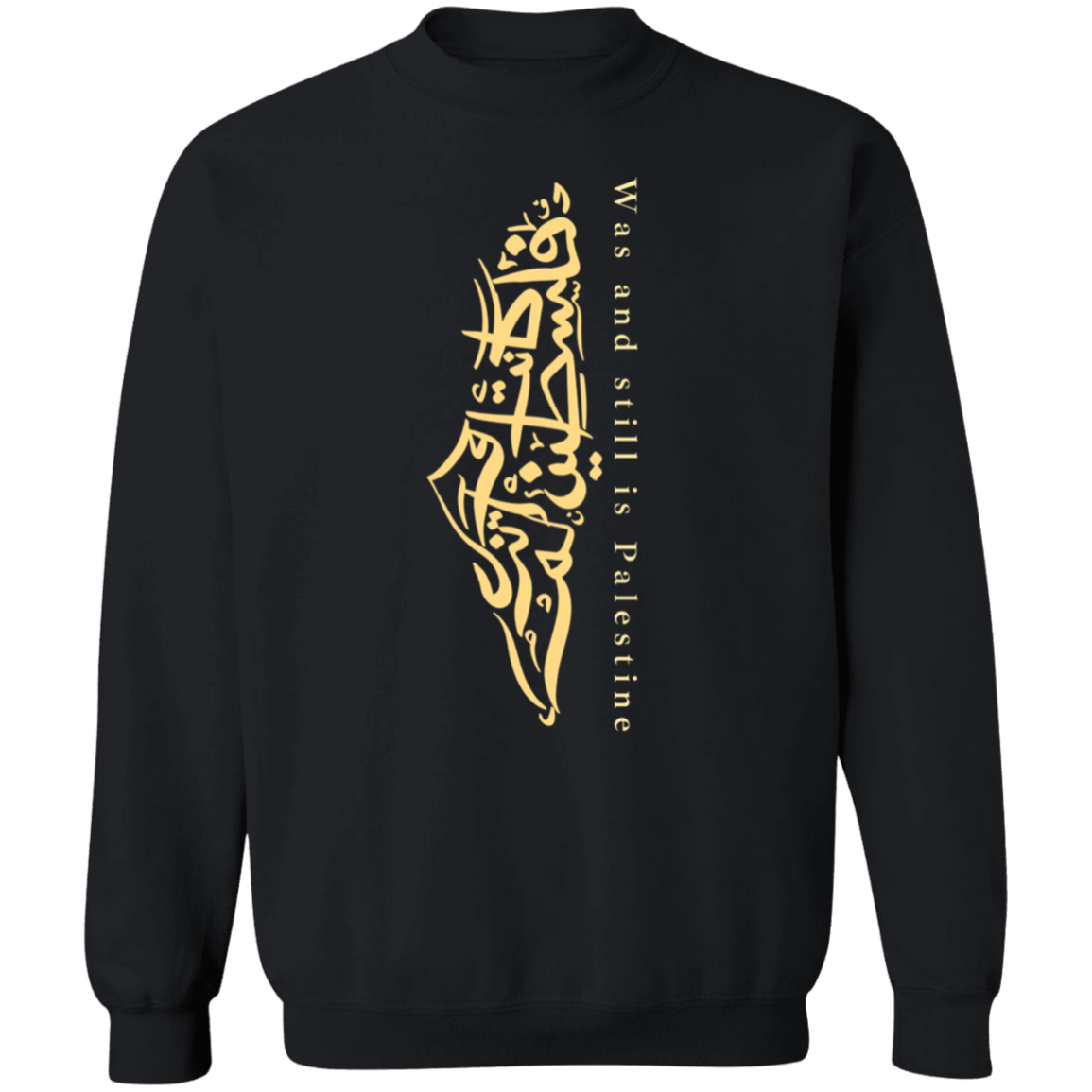 Was and Still is Palestine Arabic Calligraphy Sweatshirt