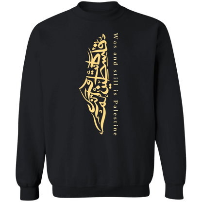 Was and Still is Palestine Arabic Calligraphy Sweatshirt