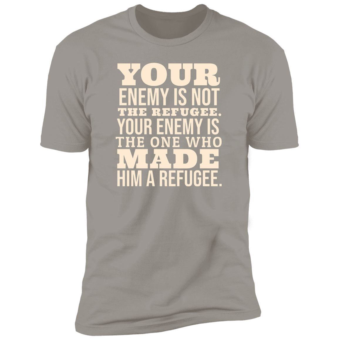 Your Enemy is Not the Refugee Tshirt