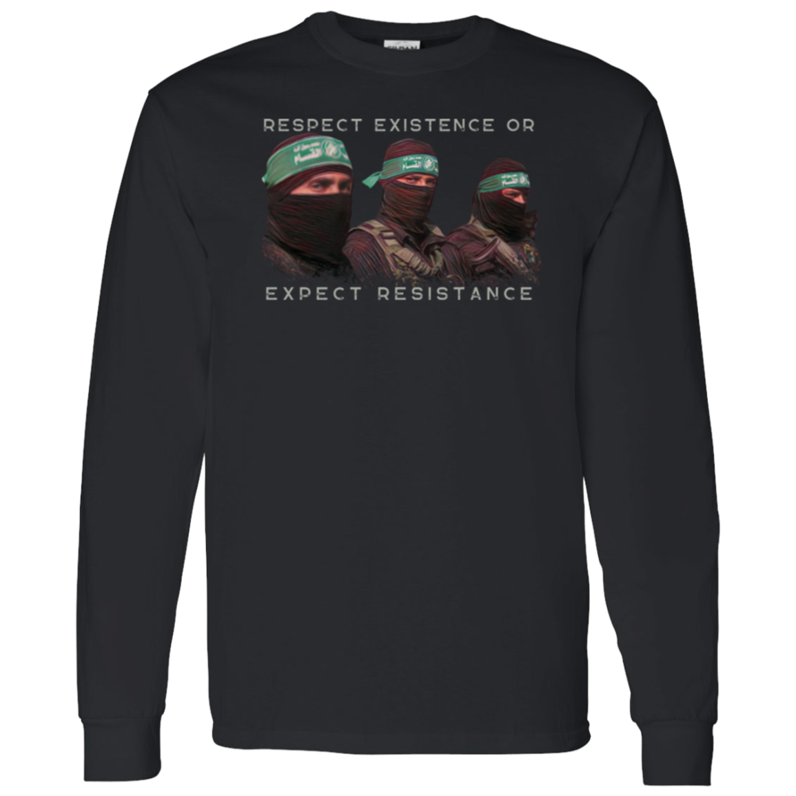 Respect Existence or Expect Resistance Long Sleeve Tshirt