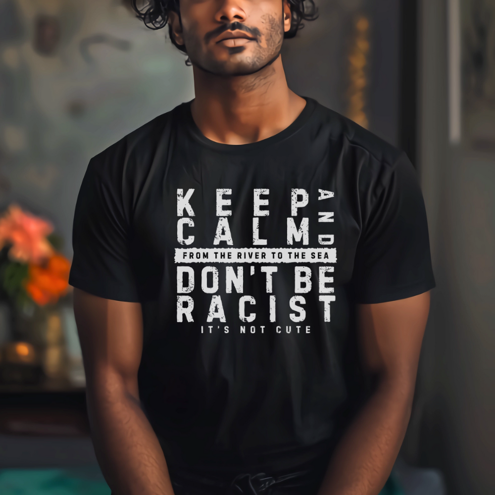 Keep Calm and Don't be Racist Tshirt