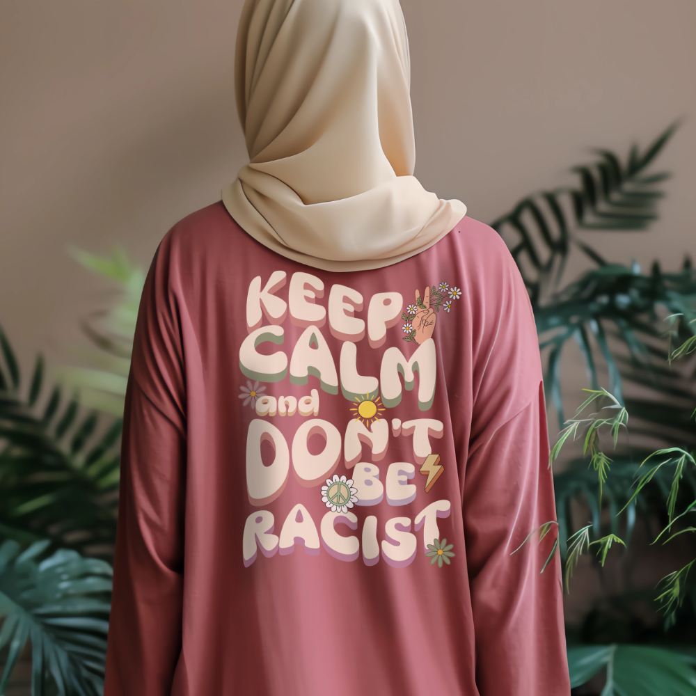 Keep Calm and Don't be Racist Long Sleeve Tshirt