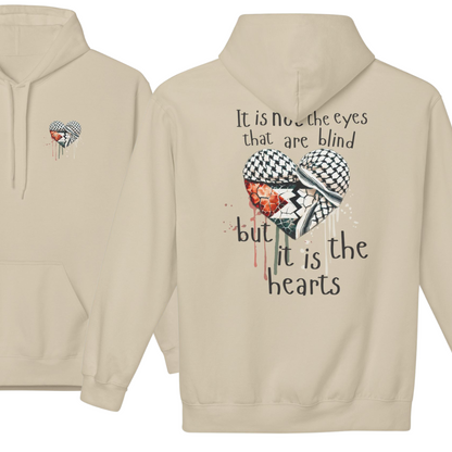 It Is Not the Eyes That Are Blind Palestine Hoodie