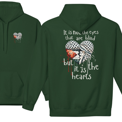 It Is Not the Eyes That Are Blind Palestine Hoodie