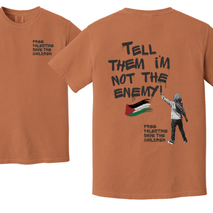 Tell Them I'm Not the Enemy Palestine Tshirt