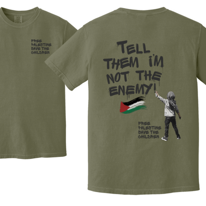 Tell Them I'm Not the Enemy Palestine Tshirt