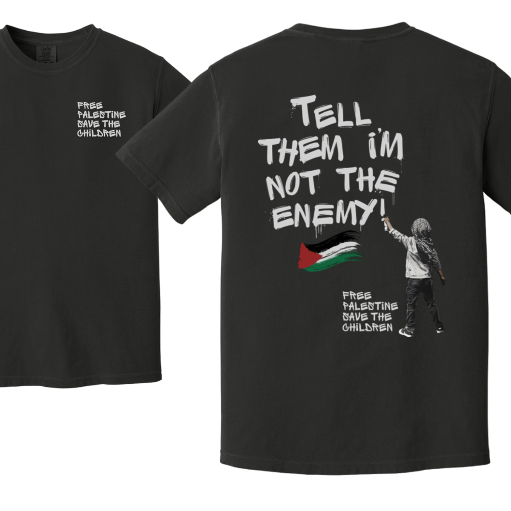 Tell Them I'm Not the Enemy Palestine Tshirt