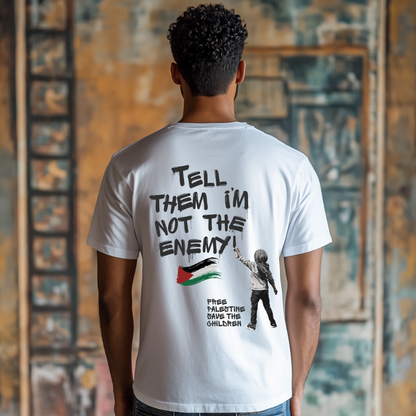 Tell Them I'm Not the Enemy Palestine Tshirt