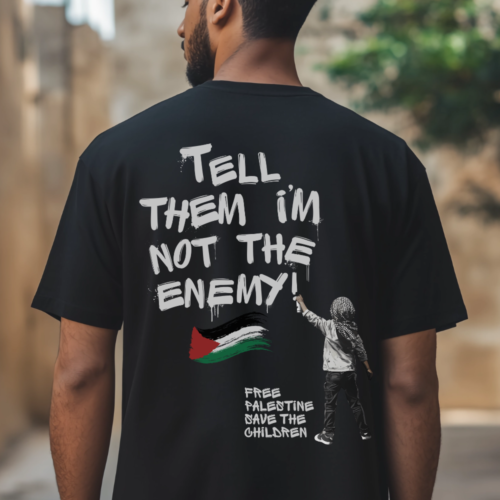 Tell Them I'm Not the Enemy Palestine Tshirt