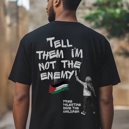 Tell Them I'm Not the Enemy Palestine Tshirt