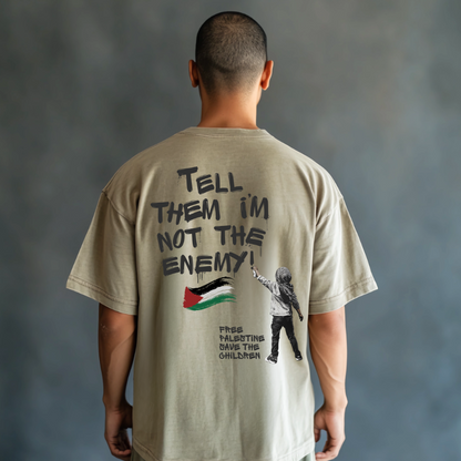 Tell Them I'm Not the Enemy Palestine Tshirt