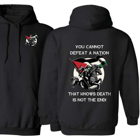 You Cannot Defeat a Nation Palestinian Hoodie