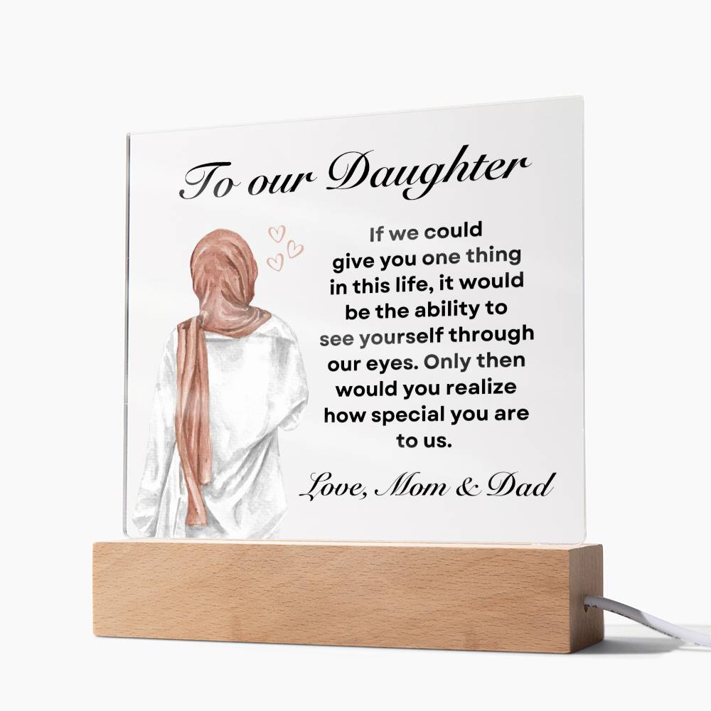 To  Our Daughter  | If I Could Give You One Thing | Acrylic Plaque
