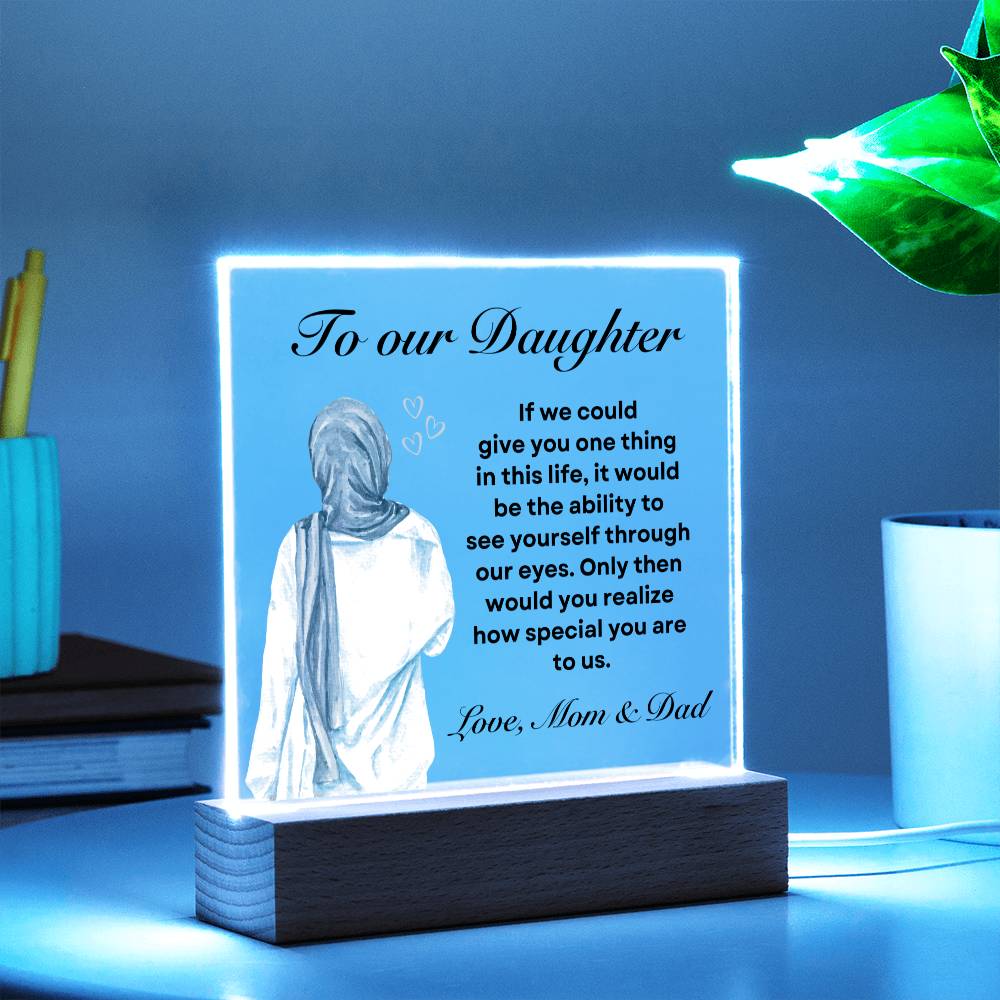 To  Our Daughter  | If I Could Give You One Thing | Acrylic Plaque